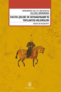 Evliya Çelebi ve Seyahatname'si Toplantısı Bildirileri 26-30 Eylül 2011