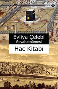 Hac Kitabı - Evliya Çelebi Seyahatnamesi