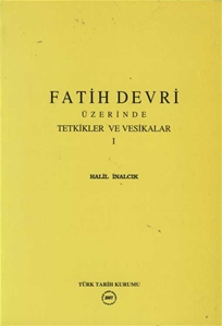 Fatih Devri Üzerinde Tetkikler ve Vesikalar I