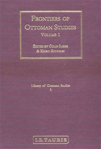 Frontiers of Ottoman Studies, Volume I