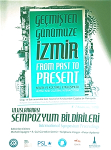 Geçmişten Günümüze İzmir Uluslararası Sempozyum Bildirileri / From the Past to Present (4 - 7 Kasım 2015)