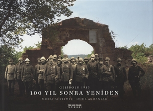 Gelibolu 1915 100 Yıl sonra Yeniden