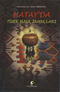 Hatayda Türk Halk İnançları