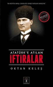 Atatürk’e Atılan İftiralar