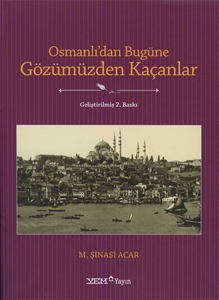Osmanlıdan Bugüne Gözümüzden Kaçanlar