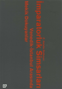 İmparatorluk Simsarları : Venedik-İstanbul Arasında Mekik Dokuyanlar