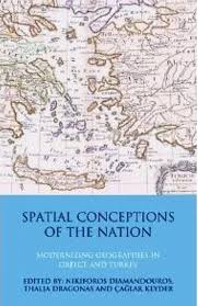 Spatial Conceptions of the Nation: Modernizing Geographies in Greece and Turkey