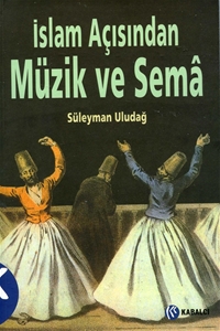 İslam Açısından Müzik ve Sema