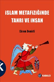 İslam Metafiziğinde Tanrı ve İnsan