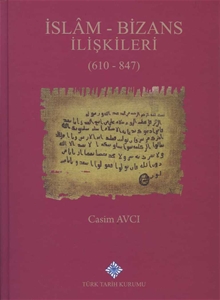 İslam - Bizans İlişkileri (610-847)