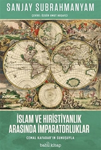 İslam ve Hıristiyanlık Arasında İmparatorluklar