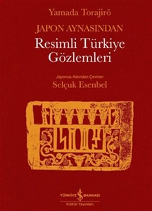 Japon Aynasından Resimli Türkiye Gözlemleri