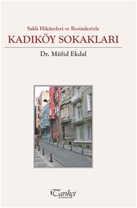 Saklı Hikayeleri ve Resimlerle Kadıköy Sokakları