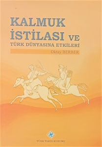 Kalmuk İstilası ve Türk Dünyasına Etkileri