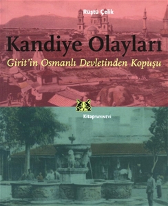 Kandiye Olayları Giritin Osmanlı Devletinden Kopuşu