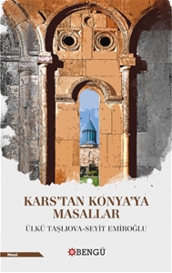 Kars’tan Konya’ya Masallar