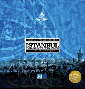 İstanbul Kent Belleği / Mekansal Süreklilikler Uygarlıklar Beşiği