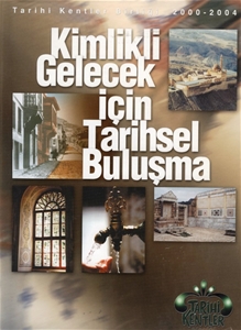 Kimlikli Gelecek İçin Tarihsel Buluşma: Tarihi Kentler Birliği 2000 - 2004