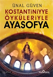 Konstantiniyye Öyküleriyle Ayasofya