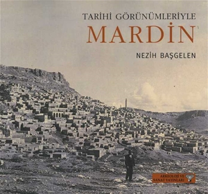 Tarihi Görünümleriyle MARDİN