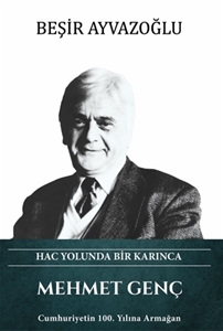 Mehmet Genç Hac Yolunda Bir Karınca