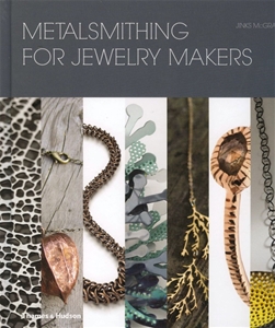 Metalsmithing for Jewelry Makers