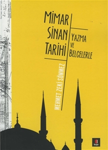 Mimar Sinan Tarihi : Yazma ve Belgelerle