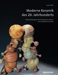 Modern 20th-Century Ceramics: Inventory Catalogue of the Hinders/Reimers Collection