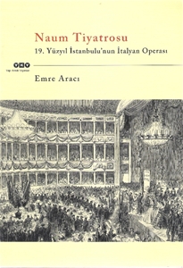 Naum Tiyatrosu : 19. Yüzyıl İstanbulu'nun İtalyan Operası