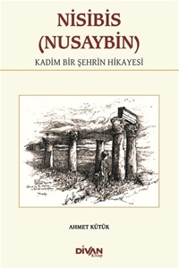 Nisibis (Nusaybin)-Kadim Bir Şehrin Hikayesi