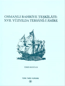 Osmanlı Bahriye Teşkilâtı : XVII. Yüzyılda Tersâne-i Âmire