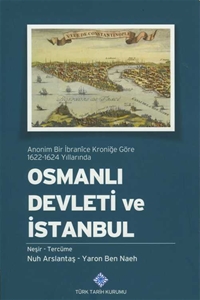 Osmanlı Devleti ve İstanbul - Anonim Bir İbranice Kroniğe Göre 1622 - 1624 Yıllarında