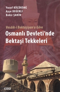 Vesaiki Bektaşiyan'a göre Osmanlı Devleti'nde Bektaşi Tekkeleri
