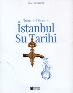 Osmanlı Dönemi İstanbul Su Tarihi