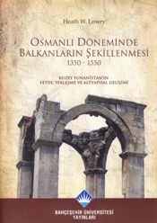 Osmanlı Döneminde Balkanların Şekillenmesi 1350-1550