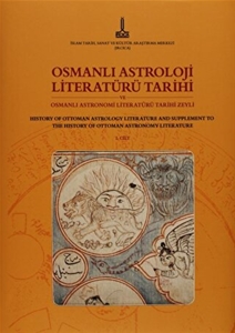 Osmanlı Astroloji Literatürü Tarihi ve Osmanlı Astronimi Literatürü Tarihi Zeyli - Osmanlı Bilim Literatürü Tarihi Zeylleri (2 Cilt)