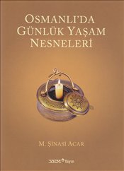 Osmanlı'da Günlük Yaşam Nesneleri