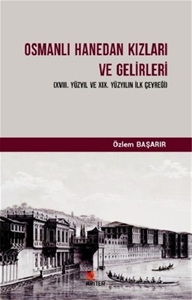 Osmanlı Hanedan Kızları ve Gelirleri (XVIII.Yüzyıl ve XIX. Yüzyılın İlk Çeyreği)
