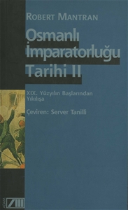 Osmanlı İmparatorluğu Tarihi II XIX. Yüzyılın Başlarından Yıkılışa