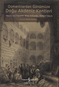 Osmanlılardan Günümüze Doğu Akdeniz Kentleri 