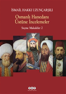 Osmanlı Hanedanı Üstüne İncelemeler - Seçme Makaleler 2