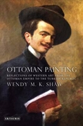 Ottoman Painting: Reflections of Western Art from the Ottoman Empire to the Turkish Republic