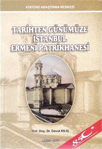 Tarihten Günümüze İstanbul Ermeni Patrikhanesi