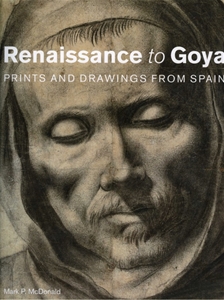 Renaissance to Goya: Prints and Drawings from Spain