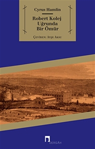 Robert Kolej Uğrunda Bir Ömür