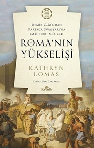 Roma'nın Yükselişi: Demir Çağı'ndan Kartaca Savaşlarına M.Ö. 1000-M.Ö. 264