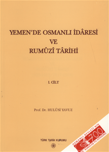 Yemen’de Osmanlı İdaresi ve Rumuzi Tarihi 1. Cilt