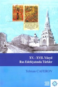 XV.-XVII. Yüzyıl Rus Edebiyatında Türkler