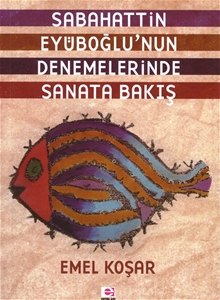 Sabahattin Eyüboğlu’nun Denemelerinde Sanata Bakış