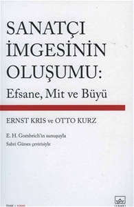 Sanatçı İmgesinin Oluşumu : Efsane, Mit ve Büyü